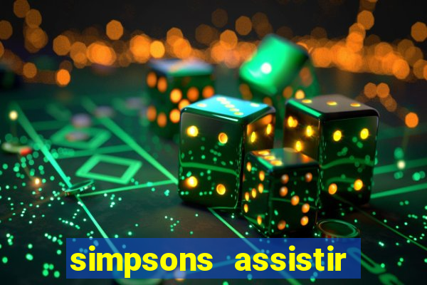 simpsons assistir online dublado